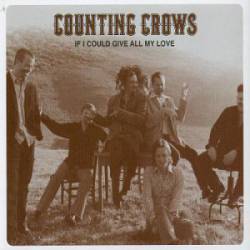 Counting Crows : If I Could Give All My Love